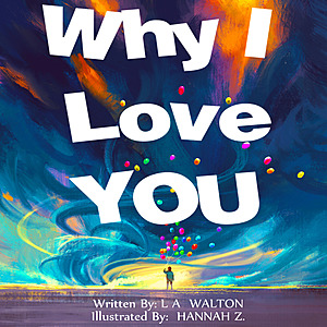 Why I Love You